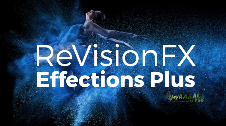 RevisionFX Effections Plus 24.10 Full