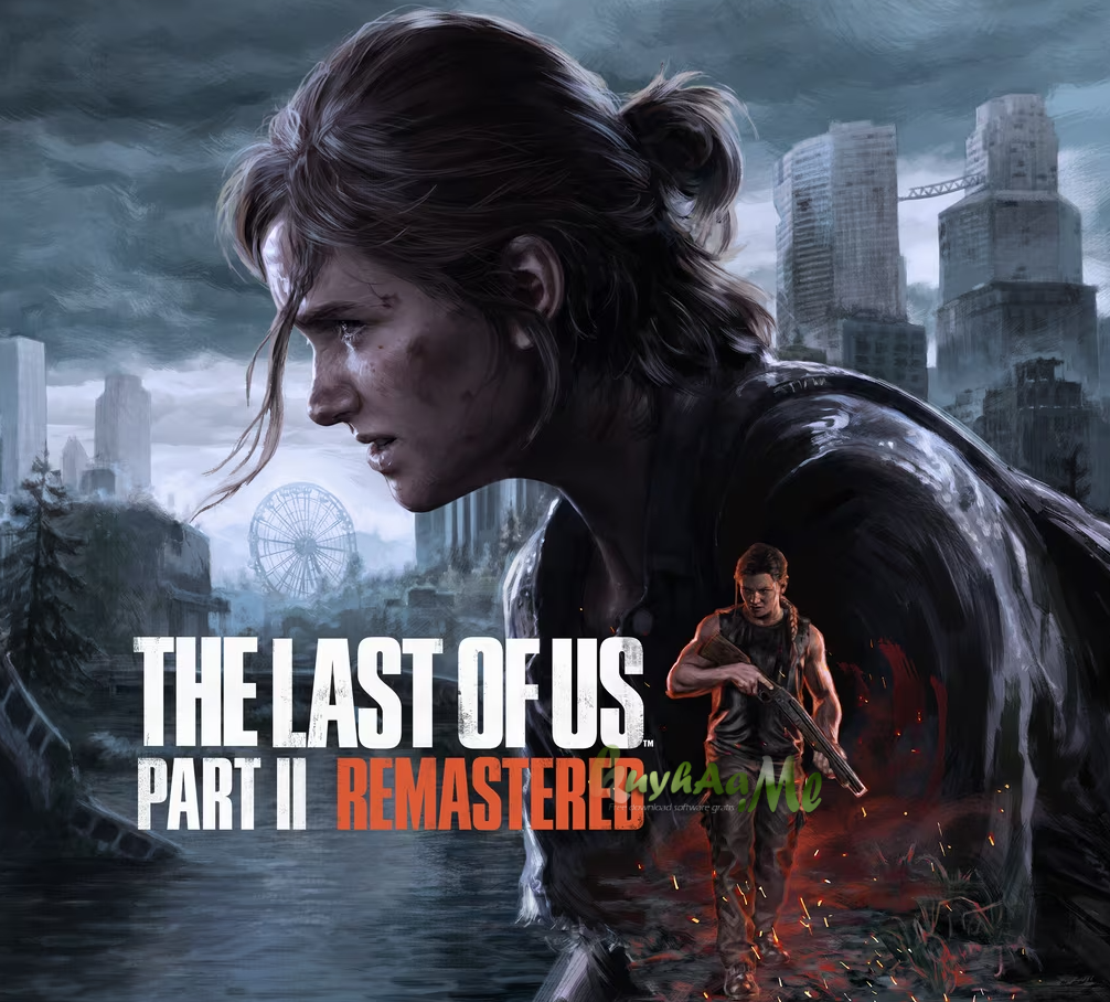 The Last of Us Part II Remastered Full Repack v1.6.10721.105